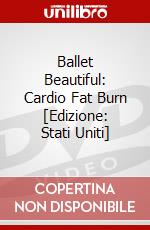Ballet Beautiful: Cardio Fat Burn [Edizione: Stati Uniti] dvd