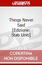 Things Never Said [Edizione: Stati Uniti] dvd