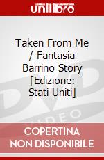 Taken From Me / Fantasia Barrino Story [Edizione: Stati Uniti] dvd