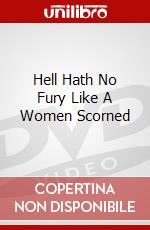 Hell Hath No Fury Like A Women Scorned dvd