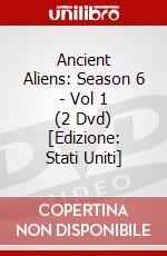 Ancient Aliens: Season 6 - Vol 1 (2 Dvd) [Edizione: Stati Uniti] dvd