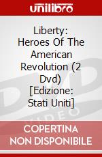 Liberty: Heroes Of The American Revolution (2 Dvd) [Edizione: Stati Uniti] dvd