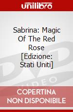 Sabrina: Magic Of The Red Rose [Edizione: Stati Uniti] dvd