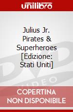 Julius Jr. Pirates & Superheroes [Edizione: Stati Uniti] dvd