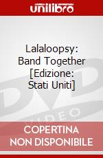 Lalaloopsy: Band Together [Edizione: Stati Uniti] dvd