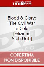 Blood & Glory: The Civil War In Color [Edizione: Stati Uniti] dvd