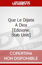 Que Le Dijiste A Dios [Edizione: Stati Uniti] dvd