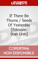If There Be Thorns / Seeds Of Yesterday [Edizione: Stati Uniti] dvd