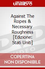 Against The Ropes & Necessary Roughness [Edizione: Stati Uniti] dvd