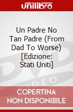 Un Padre No Tan Padre (From Dad To Worse) [Edizione: Stati Uniti] dvd