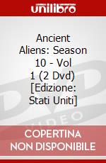 Ancient Aliens: Season 10 - Vol 1 (2 Dvd) [Edizione: Stati Uniti] dvd