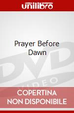 Prayer Before Dawn dvd
