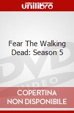 Fear The Walking Dead: Season 5 dvd