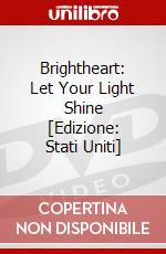 Brightheart: Let Your Light Shine [Edizione: Stati Uniti] dvd