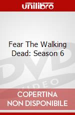 Fear The Walking Dead: Season 6 dvd