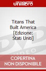 Titans That Built America [Edizione: Stati Uniti] dvd