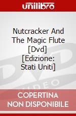 Nutcracker And The Magic Flute [Dvd] [Edizione: Stati Uniti] dvd