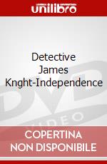 Detective James Knght-Independence dvd