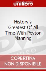 History's Greatest Of All Time With Peyton Manning dvd