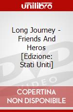 Long Journey - Friends And Heros [Edizione: Stati Uniti] dvd