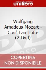 Wolfgang Amadeus Mozart - Cosi' Fan Tutte (2 Dvd) dvd