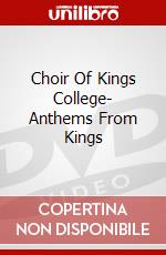 Choir Of Kings College- Anthems From Kings dvd