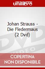 Johan Strauss - Die Fledermaus (2 Dvd) dvd