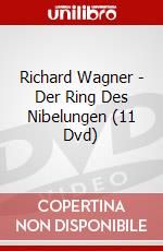 Richard Wagner - Der Ring Des Nibelungen (11 Dvd) dvd