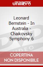 Leonard Bernstein - In Australia - Chaikovsky Symphony 6 film in dvd di Kultur Video