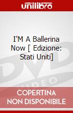 I'M A Ballerina Now [ Edizione: Stati Uniti] dvd