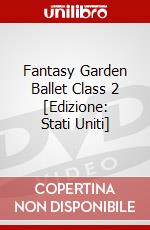 Fantasy Garden Ballet Class 2 [Edizione: Stati Uniti] dvd