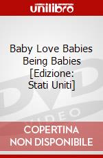 Baby Love Babies Being Babies [Edizione: Stati Uniti] dvd