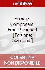 Famous Composers: Franz Schubert [Edizione: Stati Uniti] dvd