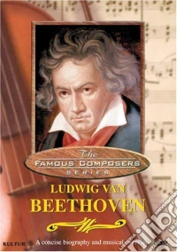Ludwig Van Beethoven - Famous Composers dvd