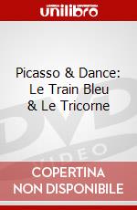 Picasso & Dance: Le Train Bleu & Le Tricorne dvd