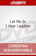 Let Me In I Hear Laughter dvd