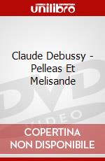 Claude Debussy - Pelleas Et Melisande dvd