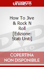 How To Jive & Rock N Roll [Edizione: Stati Uniti] dvd