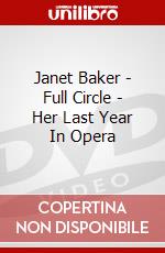 Janet Baker - Full Circle - Her Last Year In Opera dvd