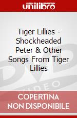 Tiger Lillies - Shockheaded Peter & Other Songs From Tiger Lillies dvd