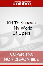 Kiri Te Kanawa - My World Of Opera dvd