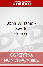 John Williams - Seville Concert dvd