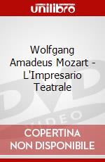 Wolfgang Amadeus Mozart - L'Impresario Teatrale dvd