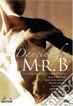 Dancing For Mr B: Six Balanchine Ballerinas - Dancing For Mr B: Six Balanchine Ballerinas dvd