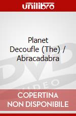 Planet Decoufle (The) / Abracadabra dvd