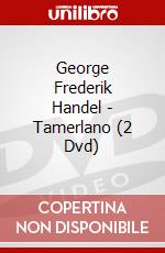 George Frederik Handel - Tamerlano (2 Dvd) dvd