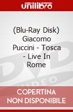 (Blu-Ray Disk) Giacomo Puccini - Tosca - Live In Rome brd