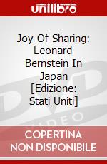 Joy Of Sharing: Leonard Bernstein In Japan [Edizione: Stati Uniti] dvd