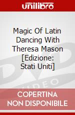 Magic Of Latin Dancing With Theresa Mason [Edizione: Stati Uniti] dvd