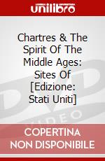 Chartres & The Spirit Of The Middle Ages: Sites Of [Edizione: Stati Uniti] dvd